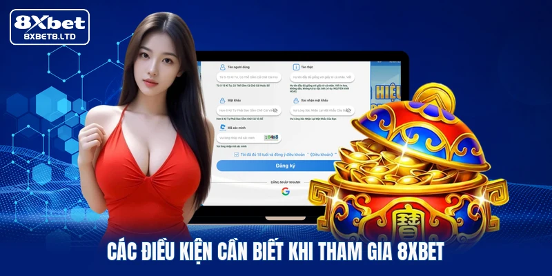 Các điều kiện cần biết khi tham gia 8xbet