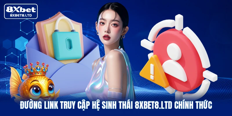 Đường link truy cập hệ sinh thái 8xbet8.ltd chính thức