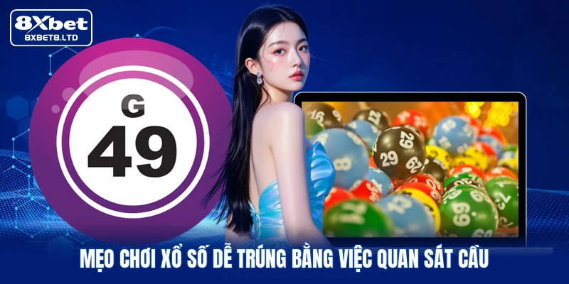 Mẹo chơi xổ số dễ trúng bằng việc quan sát cầu