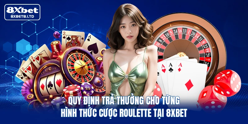 Quy định trả thưởng cho từng hình thức cược Roulette tại 8xbet